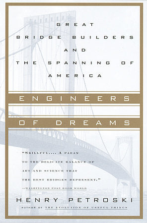 Engineers of Dreams Paperback by Henry Petroski
