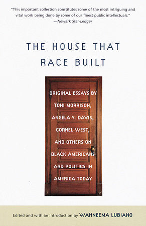 The House That Race Built Paperback by Edited and with an Introduction by Wahneema Lubiano