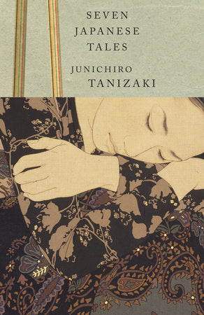 Seven Japanese Tales Paperback by Junichiro Tanizaki