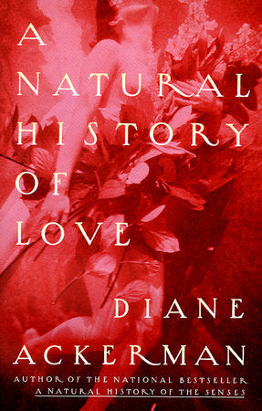 A Natural History of Love Paperback by Diane Ackerman