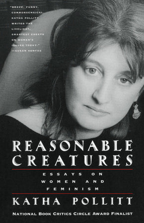 Reasonable Creatures Paperback by Katha Pollitt