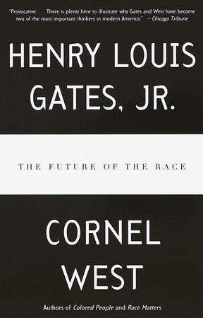 The Future of the Race Paperback by Henry Louis Gates, Jr. and Cornel West