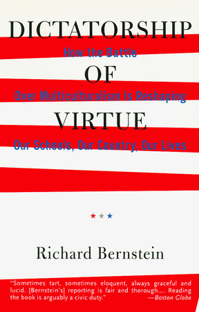 Dictatorship of Virtue Paperback by Richard Bernstein