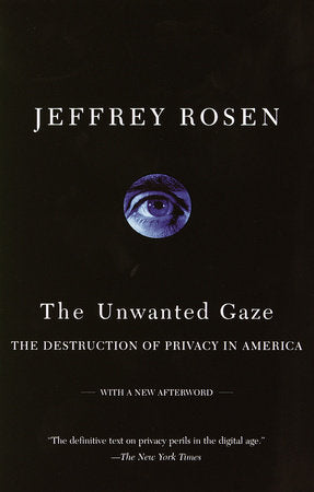 The Unwanted Gaze Paperback by Jeffrey Rosen