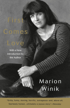 First Comes Love Paperback by Marion Winik; With a New Introduction by the Author