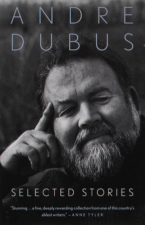 Selected Stories of Andre Dubus Paperback by Andre Dubus