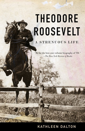 Theodore Roosevelt Paperback by Kathleen Dalton