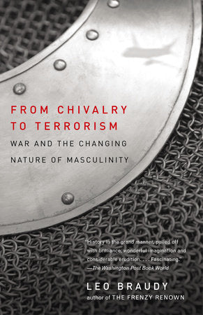 From Chivalry to Terrorism Paperback by Leo Braudy