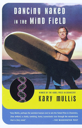 Dancing Naked in the Mind Field Paperback by Kary Mullis