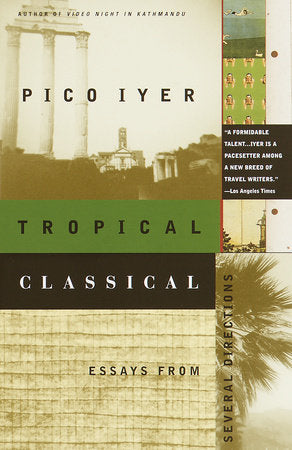 Tropical Classical Paperback by Pico Iyer