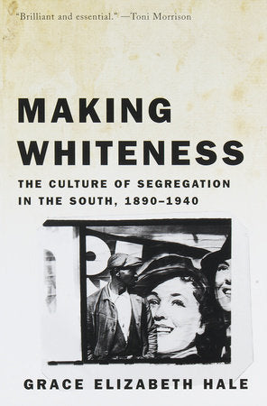 Making Whiteness Paperback by Grace Elizabeth Hale