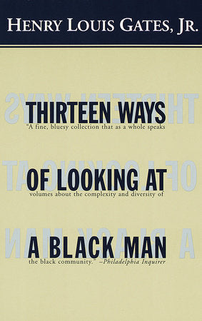 Thirteen Ways of Looking at a Black Man Paperback by Henry Louis Gates, Jr.