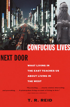 Confucius Lives Next Door Paperback by T. R. Reid