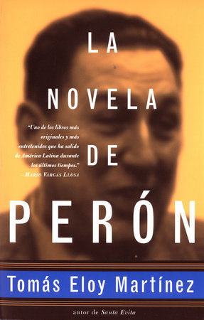 La novela de Perón (Spanish Edition) Paperback by Tomás Eloy Martínez