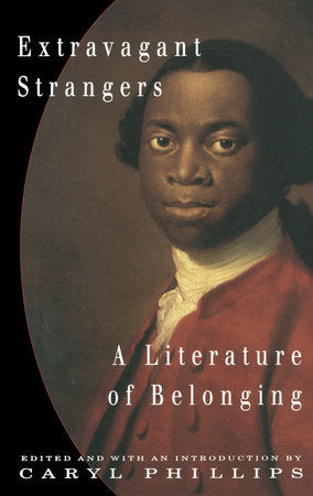 Extravagant Strangers Paperback by Edited and with an Introduction by Caryl Phillips