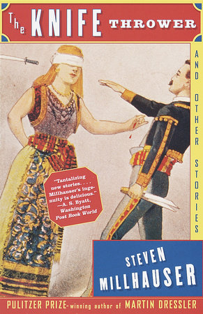 The Knife Thrower Paperback by Steven Millhauser