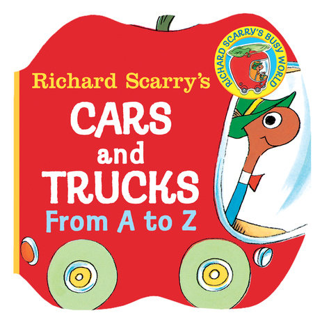 Richard Scarry's Cars and Trucks from A to Z Board Book by Written and illustrated by Richard Scarry