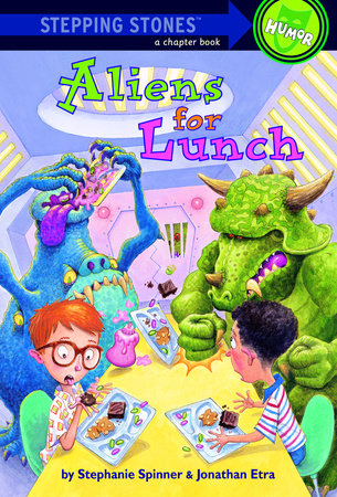 Aliens for Lunch Paperback by Stephanie Spinner and Jonathan Etra; illustrated by Steve Bjorkman