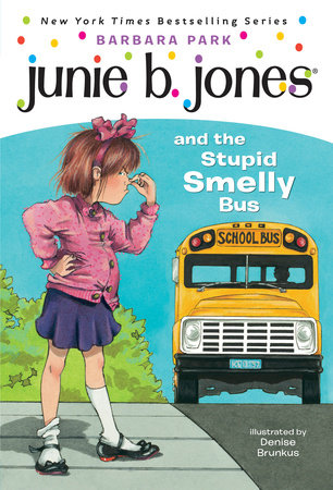 Junie B. Jones #1: Junie B. Jones and the Stupid Smelly Bus Paperback by Barbara Park; illustrated by Denise Brunkus