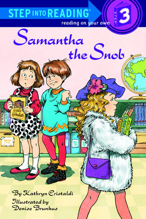 Samantha the Snob Paperback by Kathryn Cristaldi; illustrated by Denise Brunkus