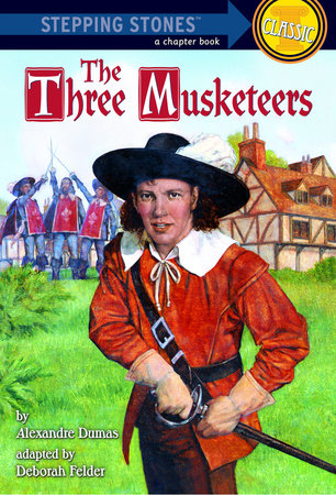 The Three Musketeers Paperback by Alexandre Dumas; adapted by Deborah Felder