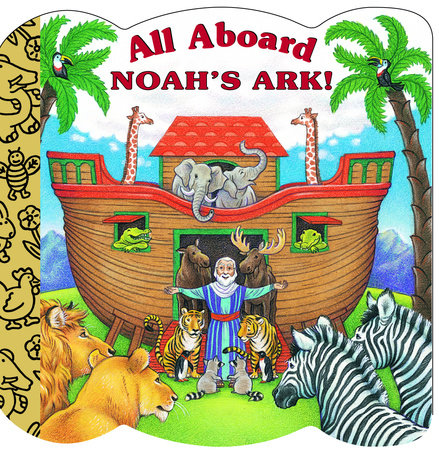 All Aboard Noah's Ark! Board Book by Mary Josephs