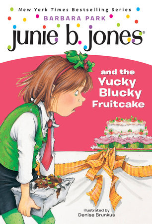 Junie B. Jones #5: Junie B. Jones and the Yucky Blucky Fruitcake Paperback by Barbara Park; illustrated by Denise Brunkus