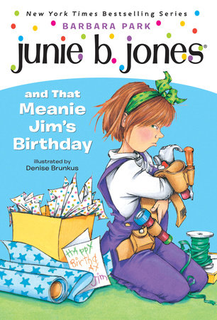 Junie B. Jones #6: Junie B. Jones and that Meanie Jim's Birthday Paperback by Barbara Park; illustrated by Denise Brunkus
