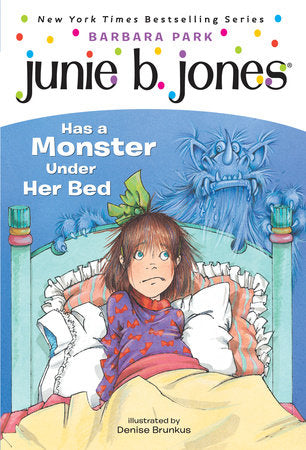 Junie B. Jones #8: Junie B. Jones Has a Monster Under Her Bed Paperback by Barbara Park; illustrated by Denise Brunkus