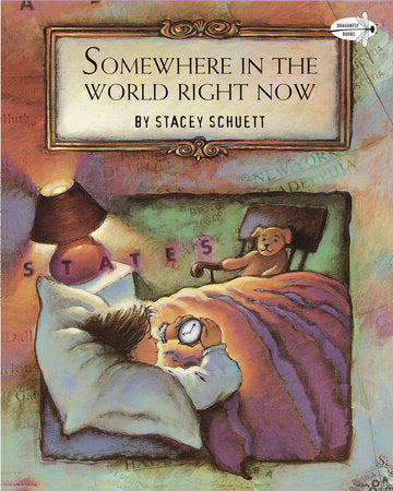 Somewhere in the World Right Now Paperback by Stacey Schuett
