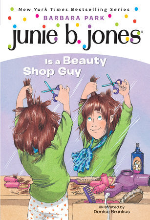 Junie B. Jones #11: Junie B. Jones Is a Beauty Shop Guy Paperback by Barbara Park; illustrated by Denise Brunkus