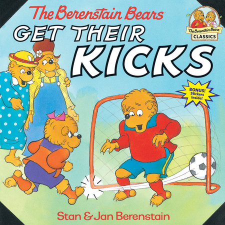 The Berenstain Bears Get Their Kicks Paperback by Stan and Jan Berenstain; illustrated by the authors