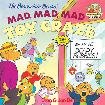 The Berenstain Bears' Mad, Mad, Mad Toy Craze Paperback by Stan & Jan Berenstain, illustrated by the authors
