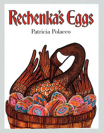 Rechenka's Eggs Paperback by Patricia Polacco