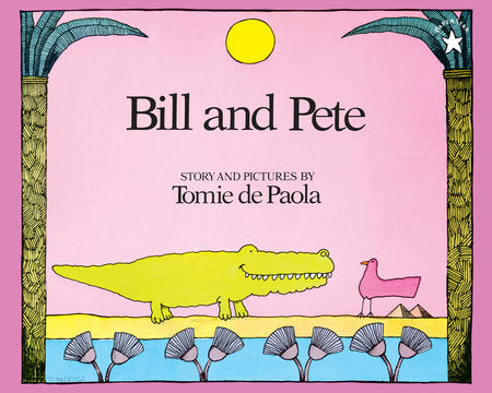 Bill and Pete Paperback by Tomie dePaola