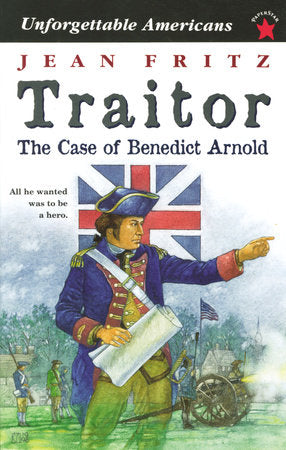 Traitor: the Case of Benedict Arnold Paperback by Jean Fritz