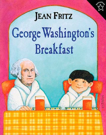 George Washington's Breakfast Paperback by Jean Fritz; Illustrated by Tomie dePaola