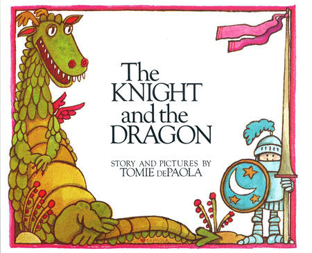 The Knight and the Dragon TR by Tomie dePaola