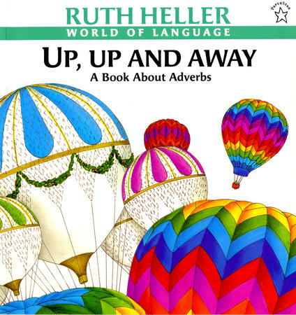 Up, Up and Away Paperback by Ruth Heller
