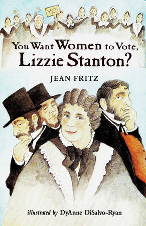 You Want Women to Vote, Lizzie Stanton? Paperback by Jean Fritz