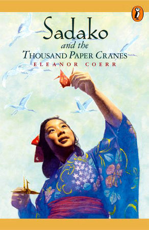 Sadako and the thousand paper cranes Paperback by Eleanor Coerr; Illustrated by Ronald Himler