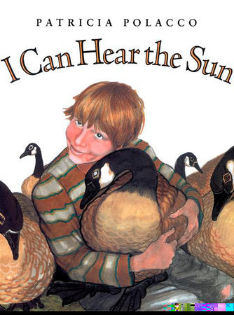 I Can Hear the Sun Paperback by Patricia Polacco; Illustrated by Patricia Polacco