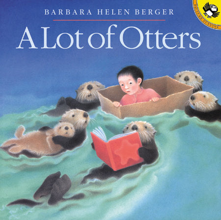 A Lot of Otters Paperback by Barbara Berger; Illustrated by Barbara Berger