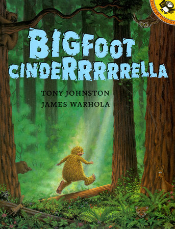 Bigfoot Cinderrrrrella Paperback by Tony Johnston; Illustrated by James Warhola