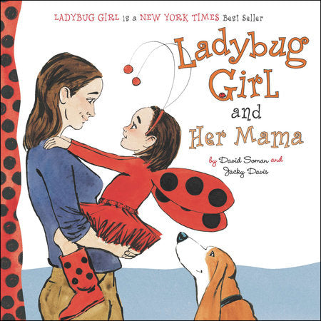 Ladybug Girl and Her Mama EL by David Soman and Jacky Davis; illustrated by David Soman