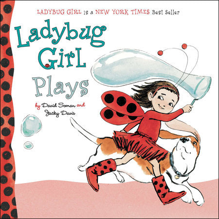 Ladybug Girl Plays EL by David Soman and Jacky Davis; illustrated by David Soman