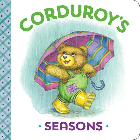 Corduroy's Seasons EL by MaryJo Scott; Illustrated by Lisa McCue; Created by Don Freeman
