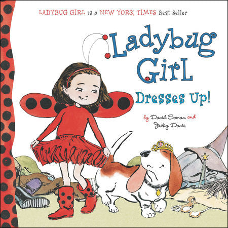 Ladybug Girl Dresses Up! EL by David Soman and Jacky Davis; Illustrated by David Soman