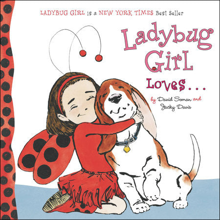 Ladybug Girl Loves... Ebook by David Soman and Jacky Davis; Illustrated by David Soman
