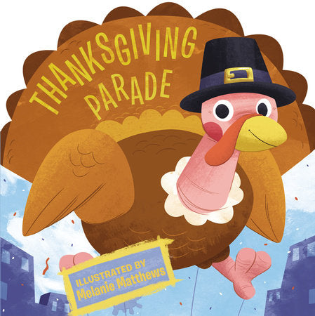 Thanksgiving Parade EL by Price Stern Sloan; Illustrated by Melanie Matthews